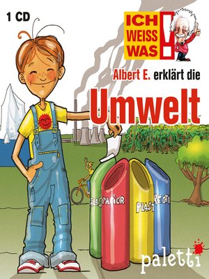 cover image of Ich weiß was--Albert E. erklärt die Umwelt